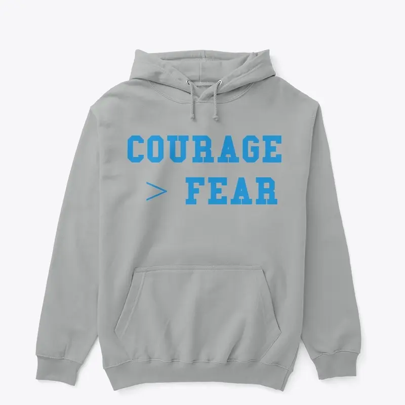 Courage is greater than fear-Basic